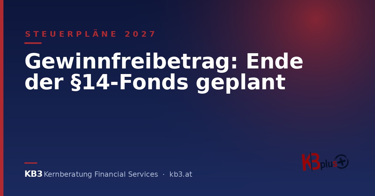 Gewinnfreibetrag: Ende der §14-Fonds geplant